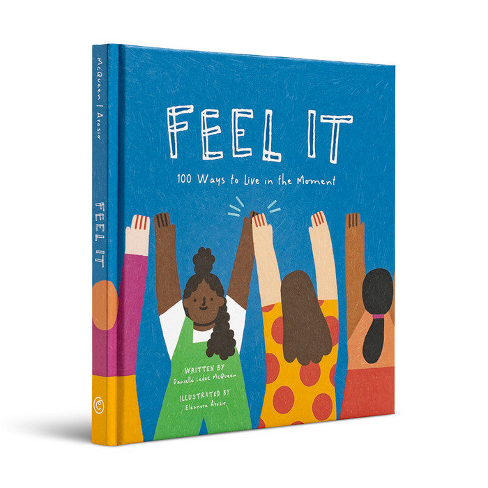 Feel It - 100 Ways to Live in the Moment