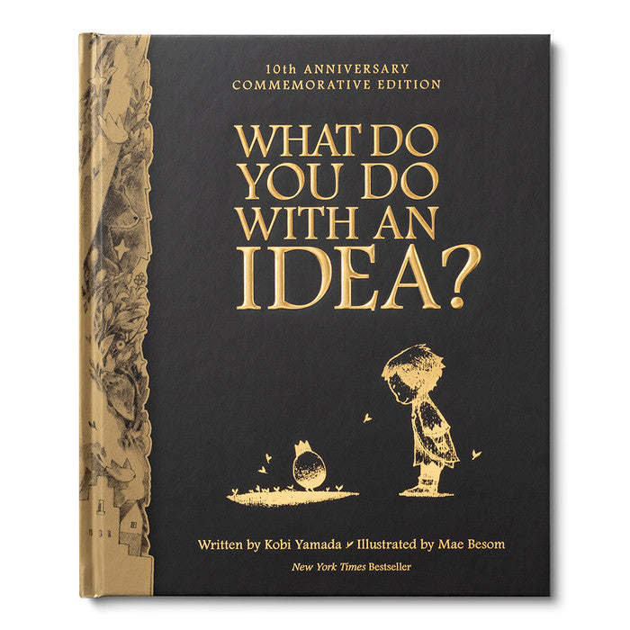 WHAT DO YOU DO WITH AN IDEA? 10TH ANNIVERSARY EDITION
