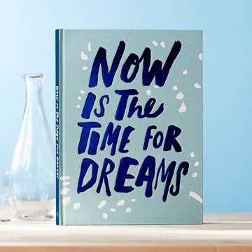 GIFT BOOK NOW IS THE TIME FOR DREAMS