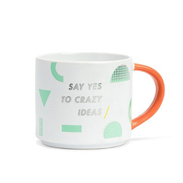 MUG SAY YES TO CRAZY IDEAS