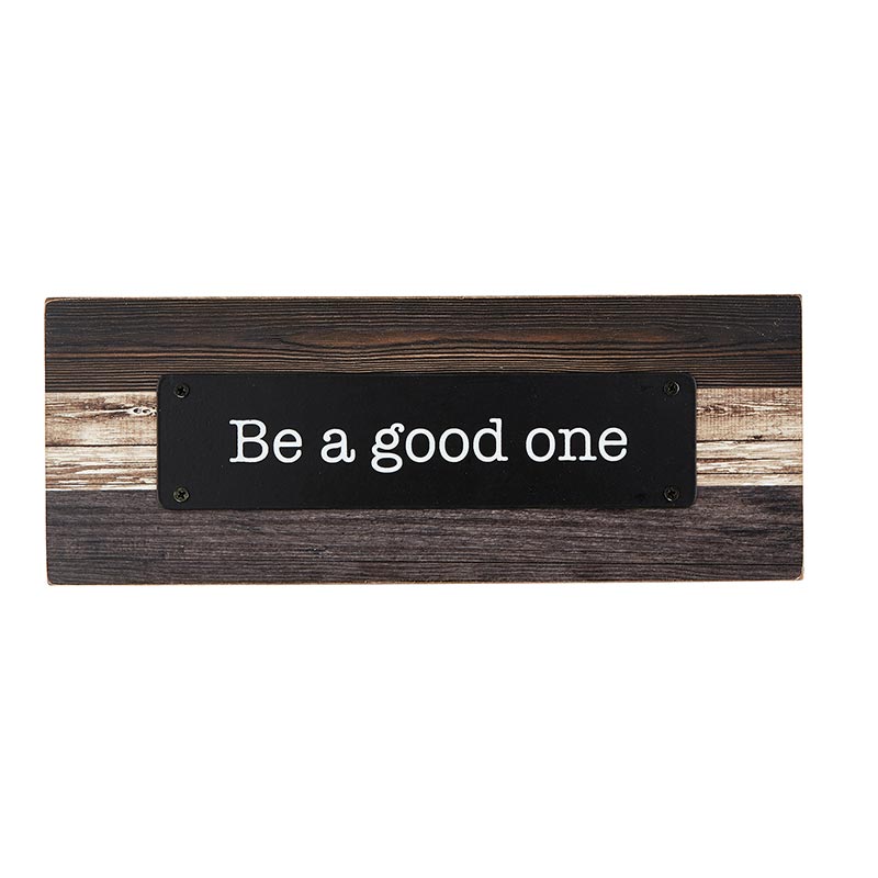 Rustic Farmhouse - Tabletop Plaque - Be a Good One