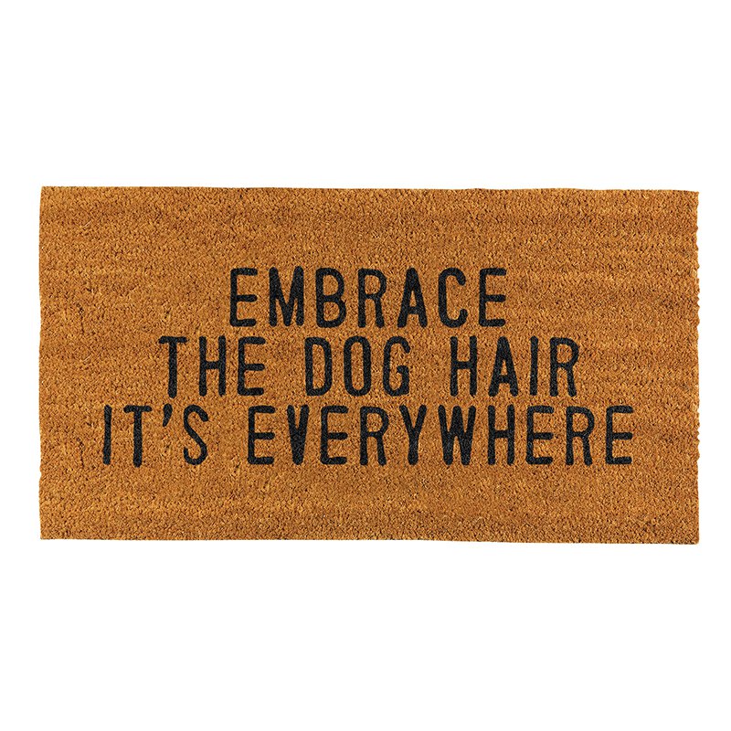 Doormat - Embrace the Dog Hair It's Everywhere