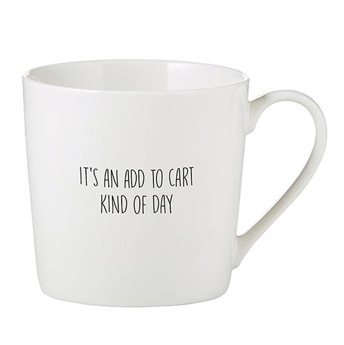 Café Mug - It's an Add To Cart Kind of Day