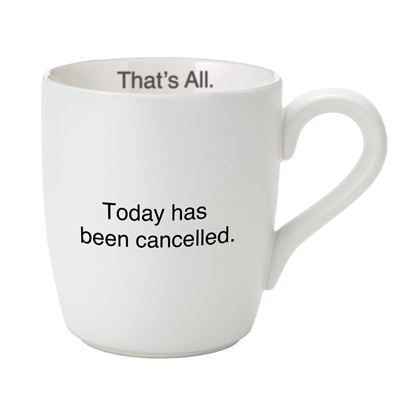 TA MUG - Today Cancelled