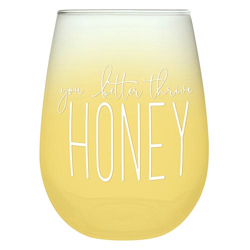 Stemless Wine Glass - You Better Thrive Honey