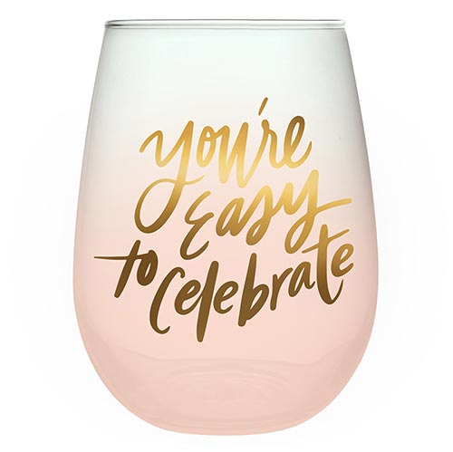 Stemless Wine Glass - You're Easy to Celebrate