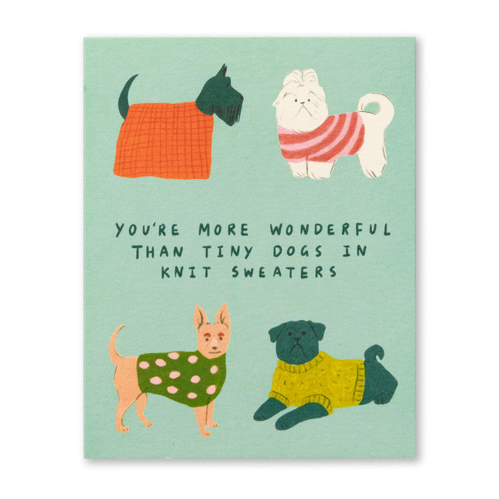 CARD LM - You're more wonderful than tiny dogs in Knit Sweaters