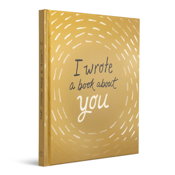 Gift Book - I Wrote a Book About You (Gold Edition)