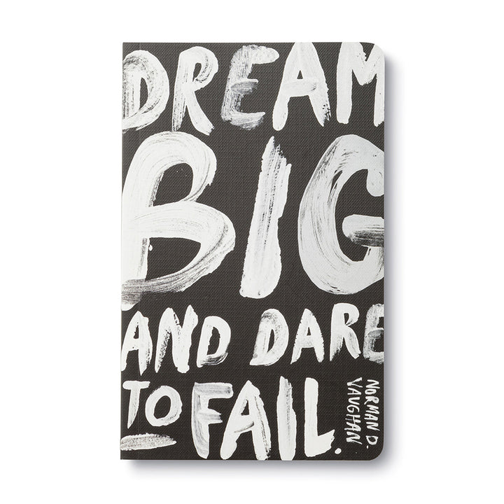 WRITE NOW JOURNAL DREAM BIG DARE TO FAIL