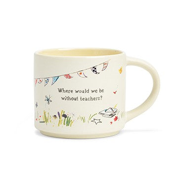 MUG WHERE WOULD WE BE WITHOUT TEACHERS?