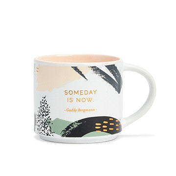 MUG SOMEDAY IS NOW