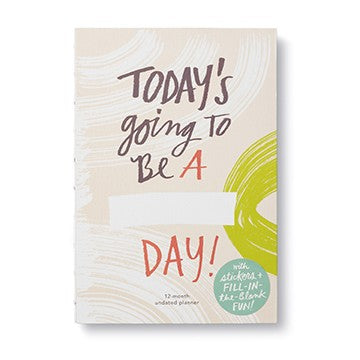 12 MONTH UNDATED PLANNER TODAYS GOING TO BE