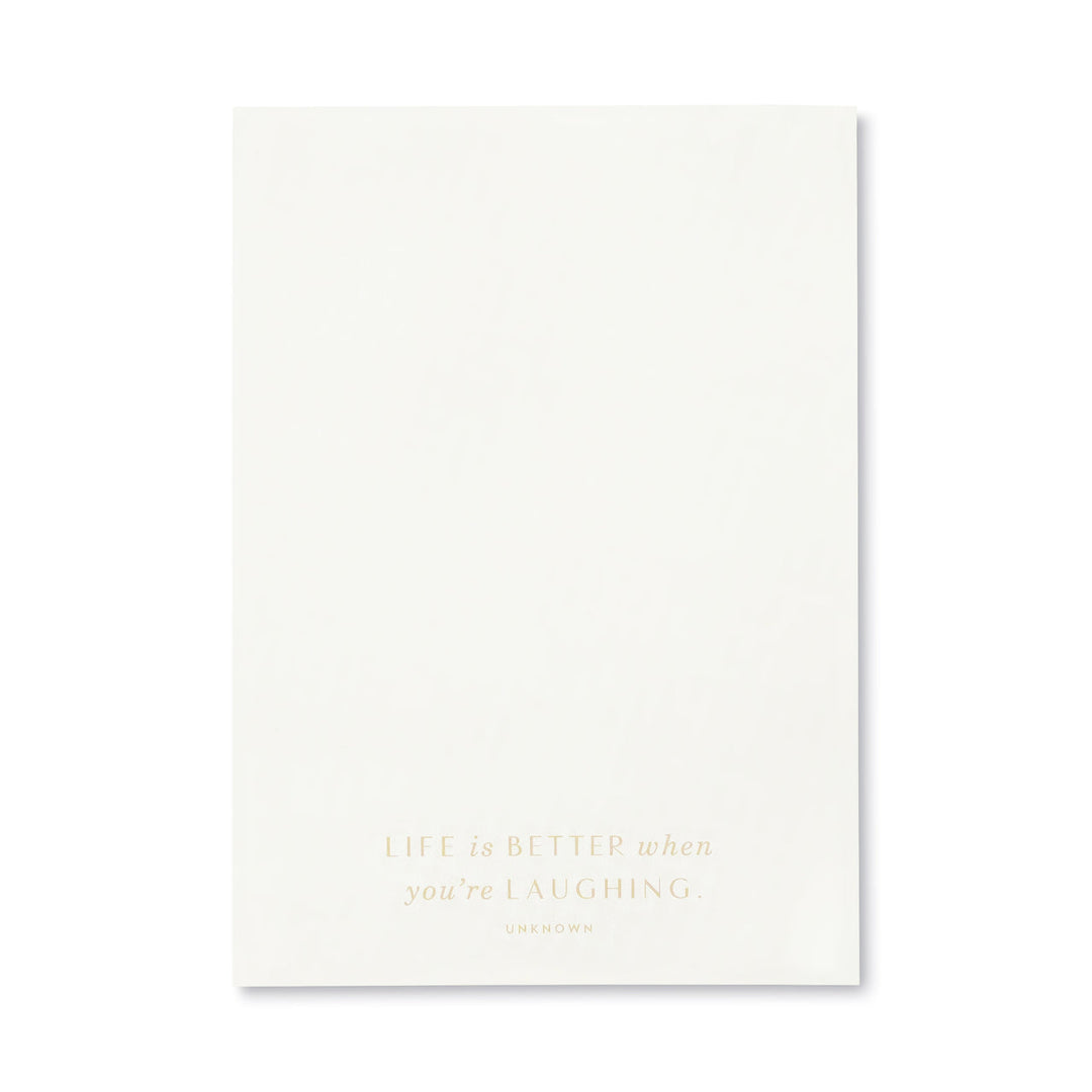 LIST PAD LGE LIFE BETTER WHEN YOU'RE LAUGHING