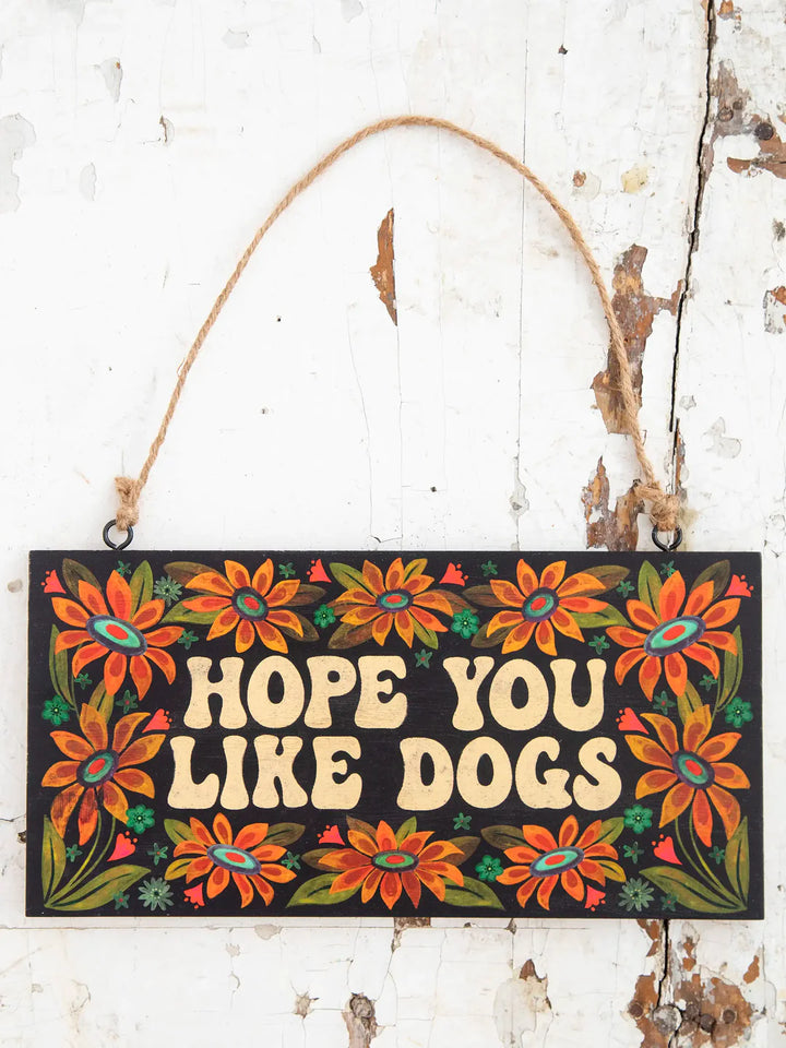 Wooden Porch Sign - Hope You Like Dogs