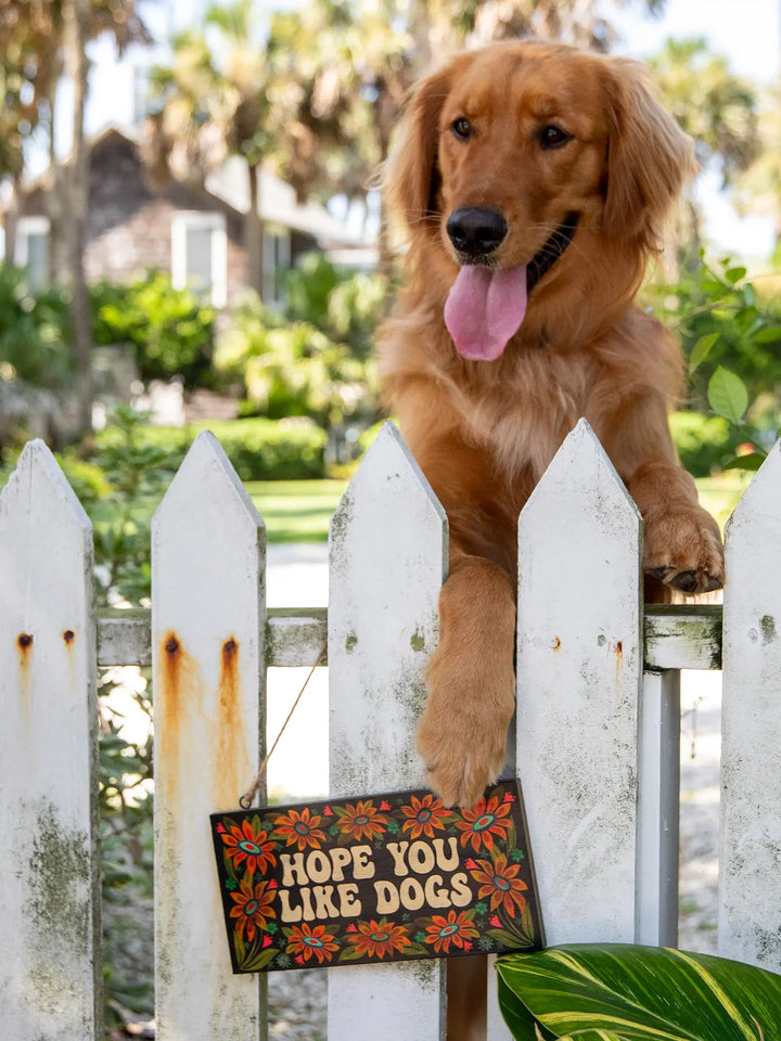 Wooden Porch Sign - Hope You Like Dogs