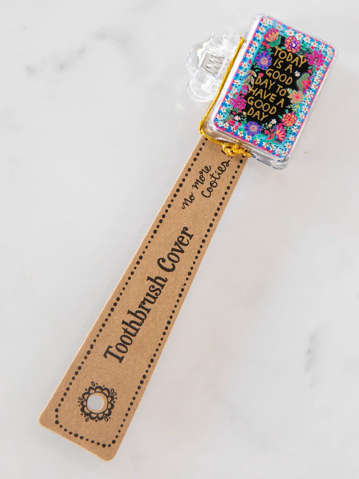 Toothbrush Cover - Today Is a Good Day