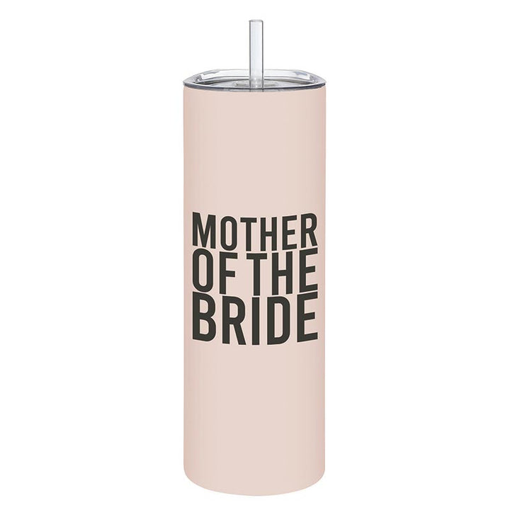 Skinny Tumbler w/Straw - Mother Of Bride