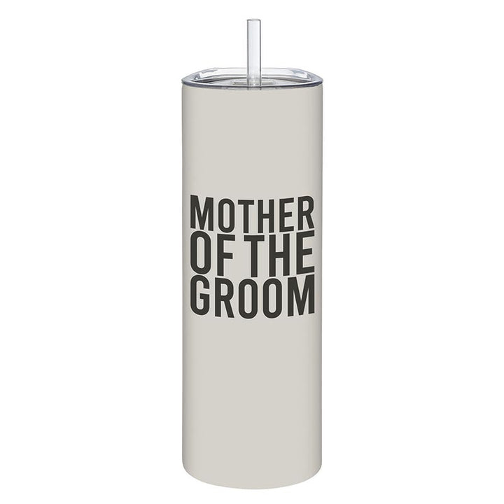Skinny Tumbler w/Straw - Mother Of Groom