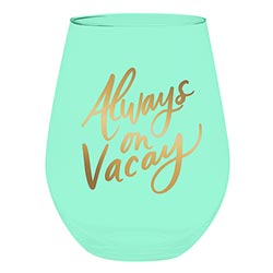 Jumbo Stemless Wine Glass - Always on Vacay