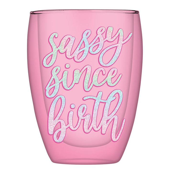 DBL-W Stemless Glass - Sassy Since Birth